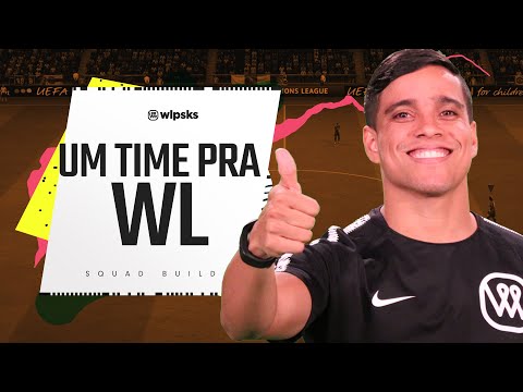 UM TIME PRA WL!!! | Wendell Lira