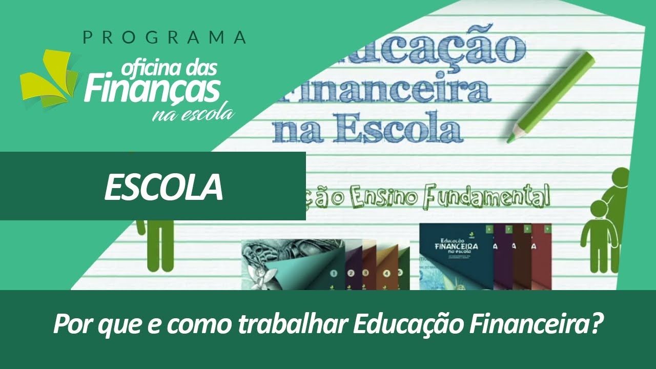 Por que e como trabalhar educação financeira na escola?