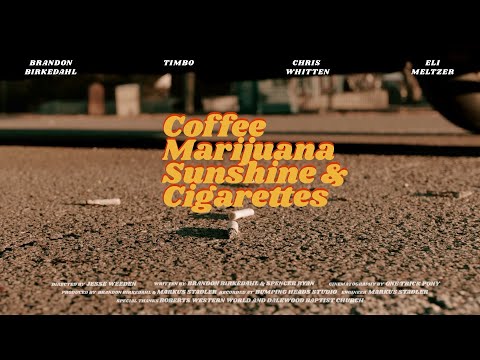 Brandon Birkedahl - Coffee, Marijuana, Sunshine, and Cigarettes (Official Video)