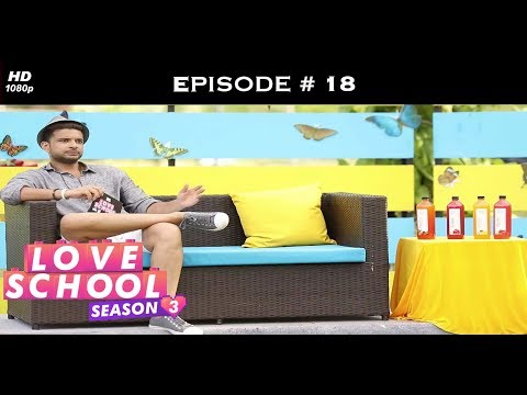 Love School 3 - Episode 18 - Did Mohit cross the line?