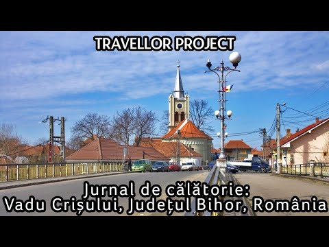 Jurnal de călătorie: Vadu Crișului, Județul Bihor, România