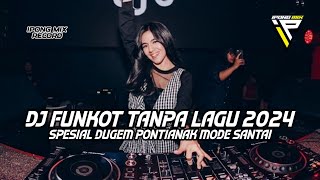Download lagu DJ FUNKOT PONTIANAK !! DJ FUNKOT TANPA LAGU 2024 FULL BASS KENCENG mp3