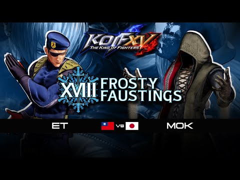 KOF XV 🇹🇼 ET vs MOK 🇯🇵 Winners Semi | Frosty Fausting XVIII 2026 | THE KING OF FIGHTERS XV 