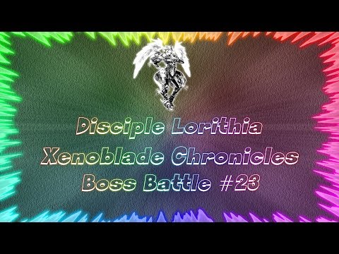 Xenoblade Chronicles ★ Perfect Boss Battle #23 • Disciple Lorithia