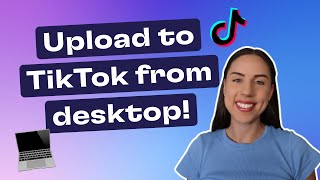 How to upload to TikTok from PC in 2023