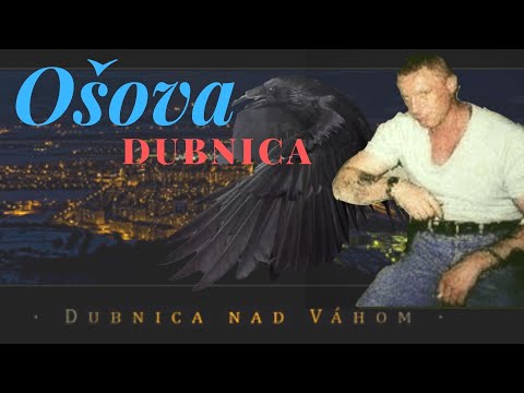 Ošova Dubnica..??