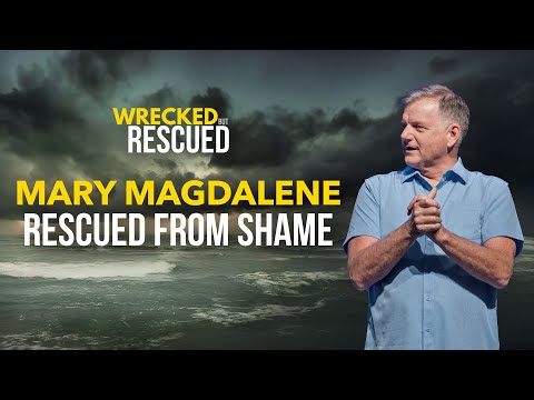 Wrecked But Rescued: Mary Magdalene | Harvey Carpenter