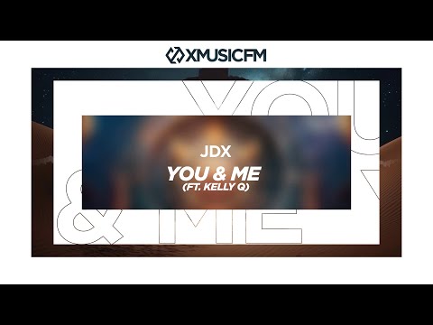 JDX - You & Me (ft. Kelly Q)