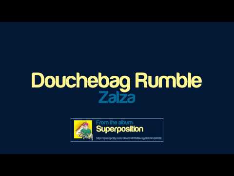 Zalza - Douchebag Rumble