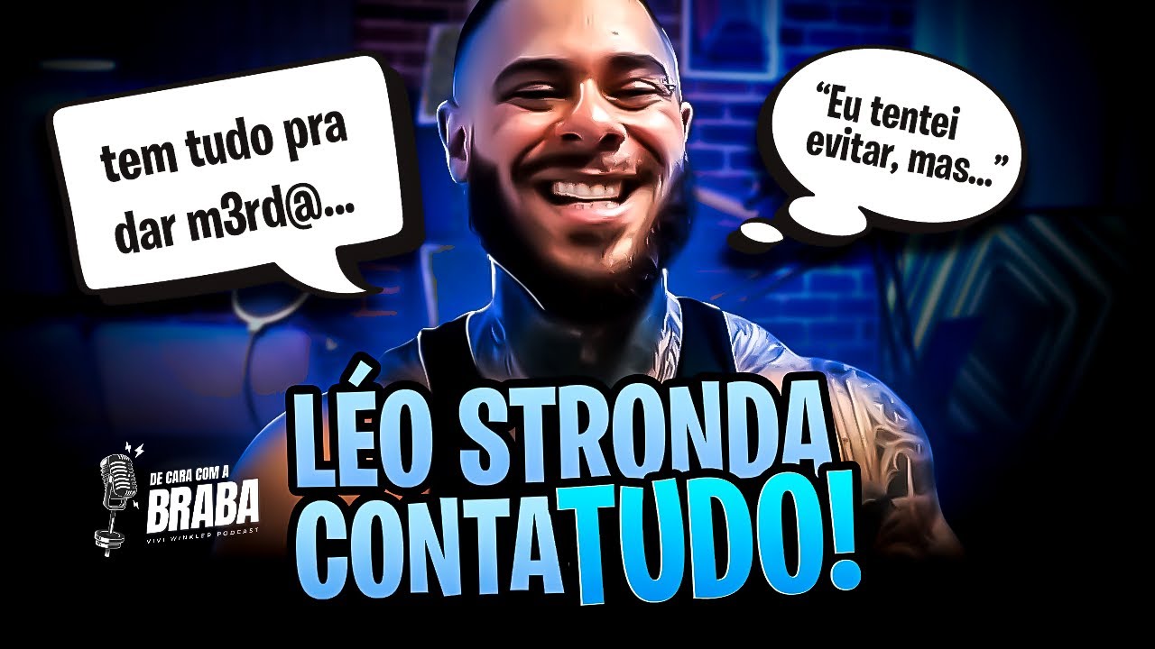 LEO STRONDA - De Cara Com a BRABA PODCAST - #26