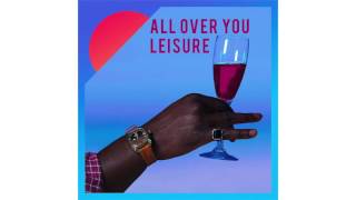 Leisure -  All over you (SLOW)