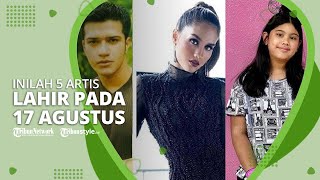 Inilah 5 Artis Lahir pada 17 Agustus yang Bertepatan dengan Hari Kemerdekaan Indonesia