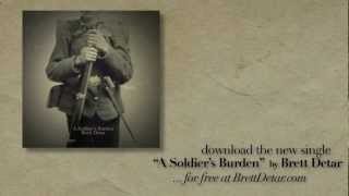 Brett Detar - &quot;A Soldier&#39;s Burden&quot;