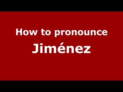 How to pronounce Jiménez