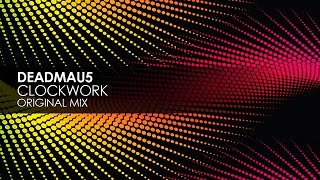 Deadmau5 - Clockwork