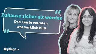 Zu Hause sicher alt werden: Drei Gäste verraten, was wirklich hilft