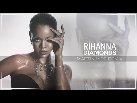 RIHANNA - Diamonds (Martin Vide Remix)