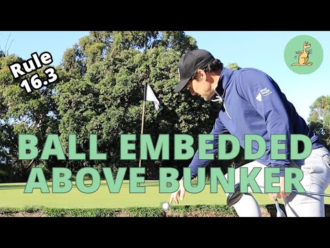 Ball Embedded Above Bunker 2023 UPDATE - Golf Rules Explained