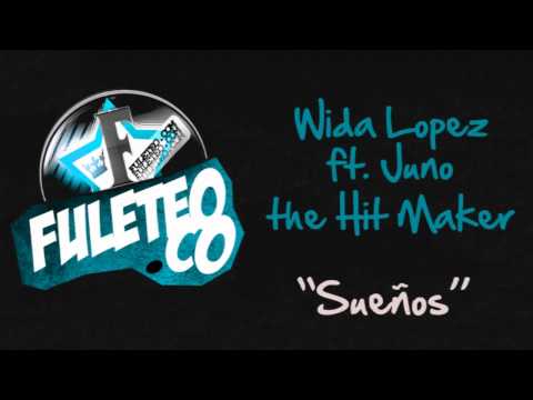 Wida Lopez ft. Juno 'The HitMaker' - Sueños