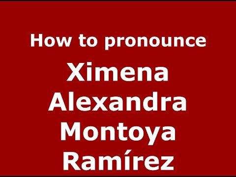 Ximena Alexandra Montoya Ramírez (Colombian Spanish/Colombia)  - PronounceNames.com