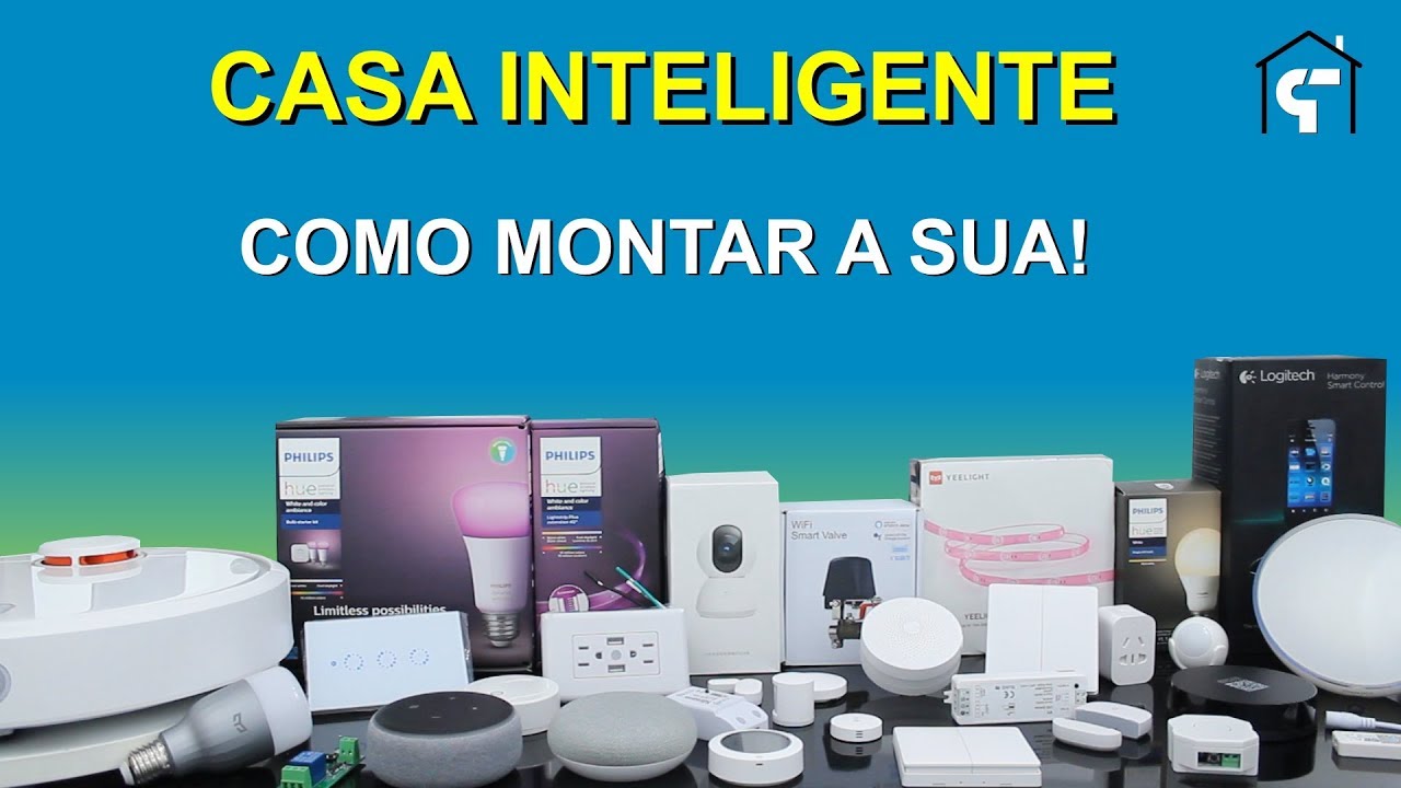 Casa Inteligente - Como montar a sua! - Google Home, Alexa, Siri ou Bixby