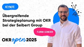 Übergreifende Strategieplanung mit OKR bei der Seibert Group | OKR Open 25