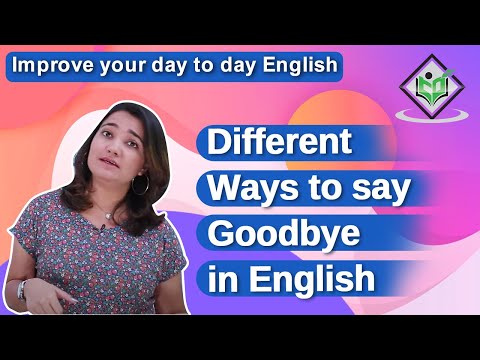 Improve your day to day English Different Ways to say Goodbye in English