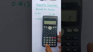 How to change Decimal to Fraction from scientific calculator