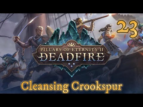 Pillars of Eternity 2: Deadfire Ep 23 | Cleansing Crookspur – Justice for the Slaves