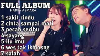 Download lagu Happy Asmara Full Album Terbaru 2022 || Sakit Rindu mp3