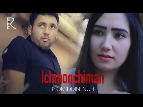 Isomiddin Nur - Ichmoqchiman (Official Music Video)