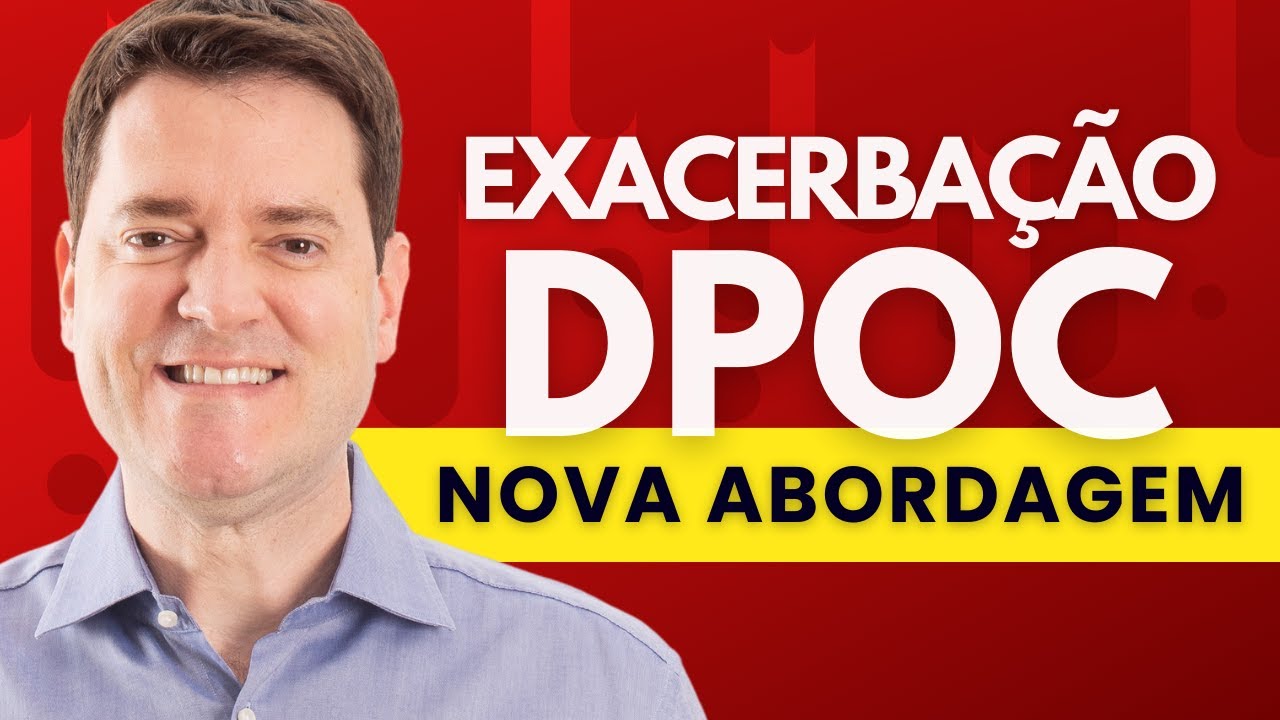 EXACERBAÇÃO DE DPOC: NOVA ABORDAGEM NO ATENDIMENTO AO PACIENTE