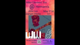 Mike Clement Trio - May. 21, 2023
