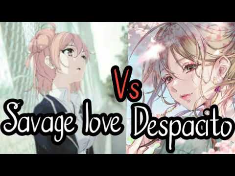 Savage Love VS Despacito mashup / singing battle !         ( Night core version )