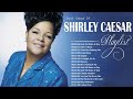 Best Songs Of Shirley Caesar Best Gospel Songs Of Shirley Caesar Music