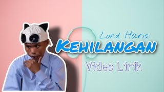Download lagu (Video Lirik) Lord Haris - Kehilangan mp3