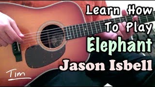 Jason Isbell Elephant Chords, Lesson, and Tutorial