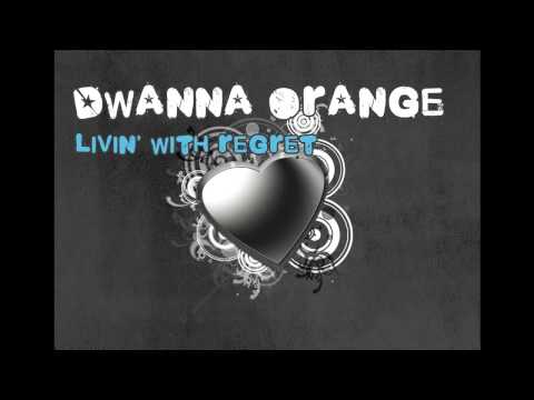 dwanna orange - livin' with regret (2009) [RnB4u.in]