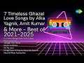 7 Timeless Ghazal Love Songs By Alka Yagnik Amit Kumar More Best Of 2021 2025 Babul S