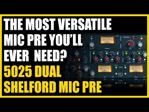 The Most Versatile Mic Pre You’ll Ever Need? 5025 Dual Shelford + FREE Multitracks