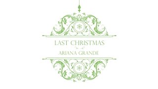 Ariana Grande - Last Christmas (Audio)