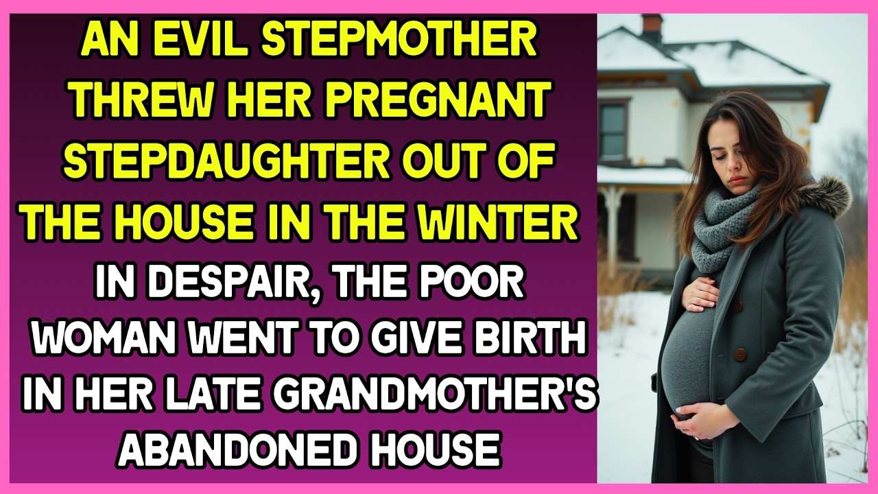 Stepmother threw out her pregnant stepdaughter.  In despair, she went to her late granny's house