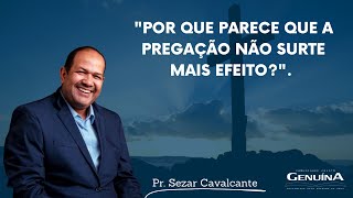 "Por que parece que a pregação não surte mais efeito?". 27/07/2023