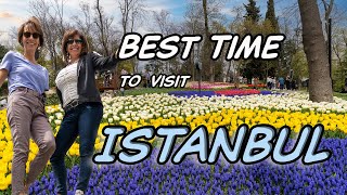 ISTANBUL, TURKEY, THE BEST TIME TO VISIT