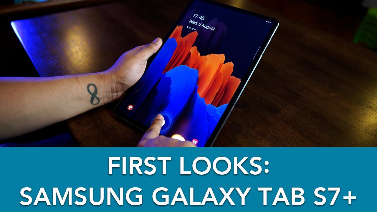 First Looks: Samsung Galaxy Tab S7+ with 5G & 120Hz Refresh Rate
