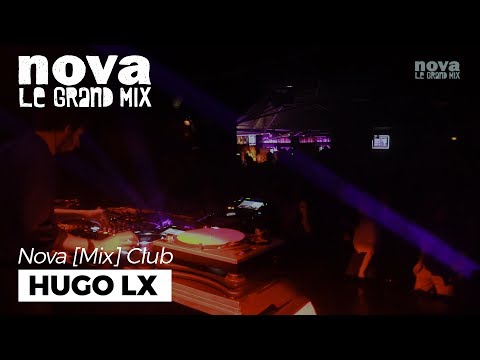 Hugo LX - Nova Mix Club DJ set