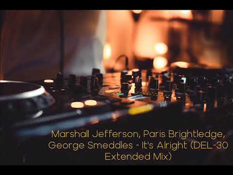 Marshall Jefferson, Paris Brightledge, George Smeddles - It's Alright (DEL-30 Extended Mix)
