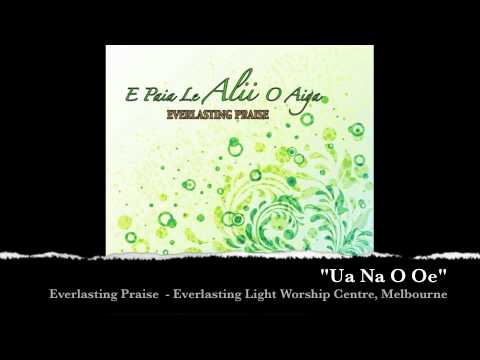 Everlasting Praise - Ua na o Oe
