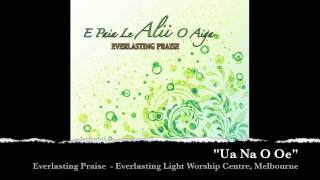 Ua na o Oe - Everlasting Praise