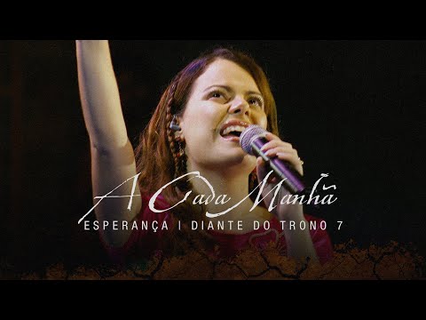 A Cada Manhã | DVD Esperança | Diante do Trono